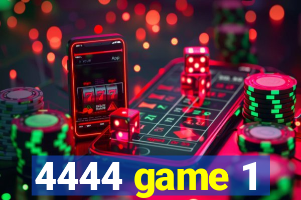 4444 game 1
